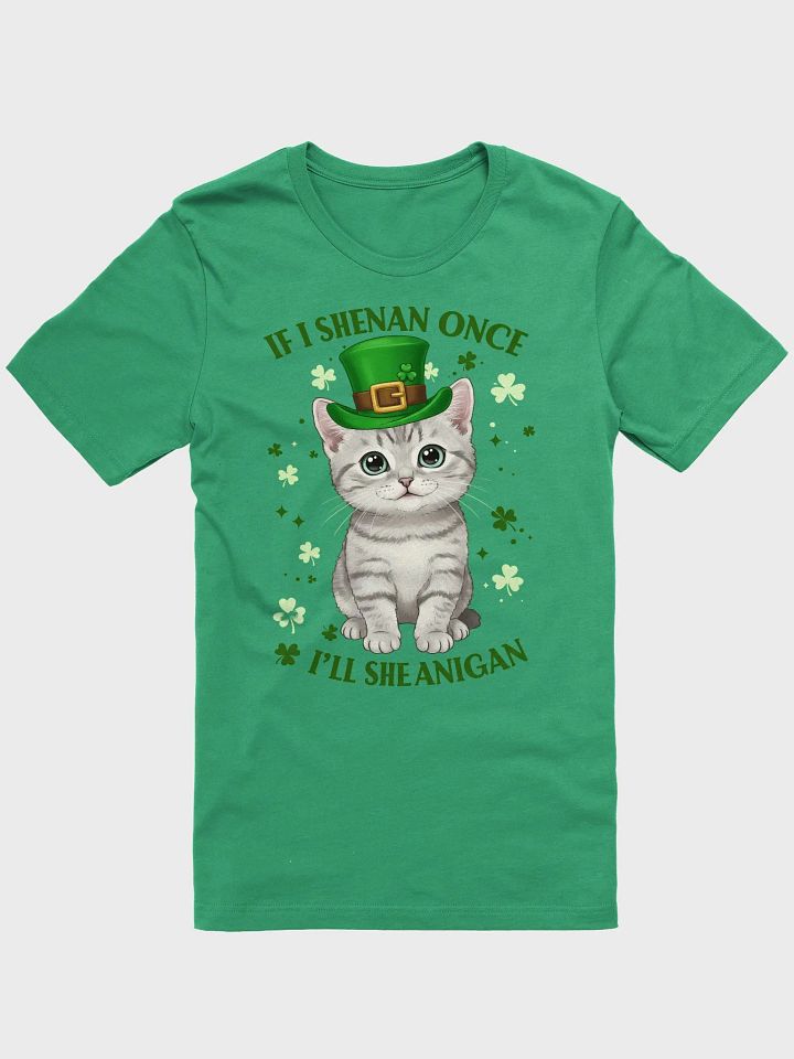 If I Shenan Once, I’ll Shenanigan - Cute St. Patrick’s Day Cat T-Shirt product image (2)
