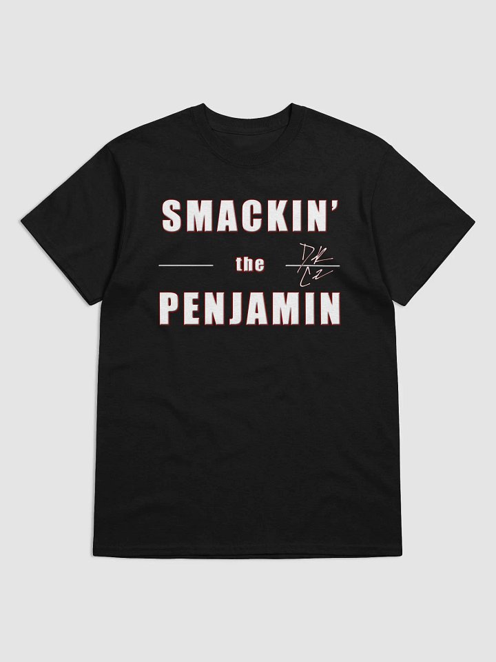 Smackin' the Penjamin T-Shirt product image (1)