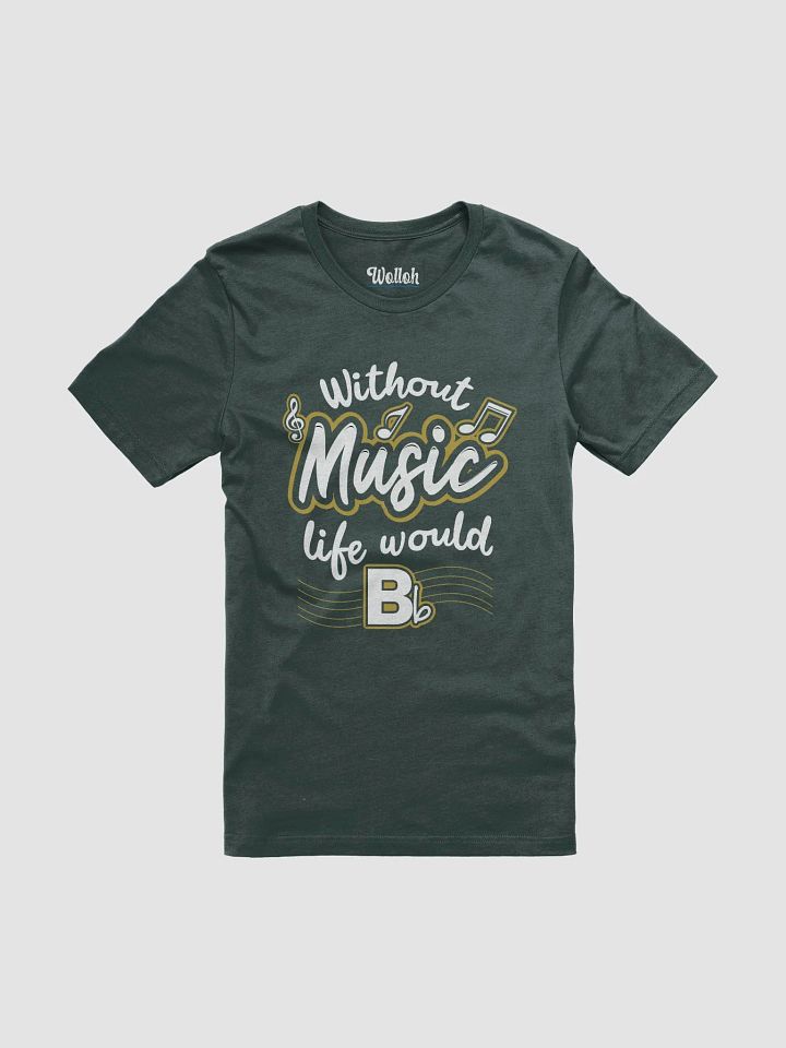 Life Without Music Would B♭ T-Shirt – Clever Pun for Music Lovers product image (1)