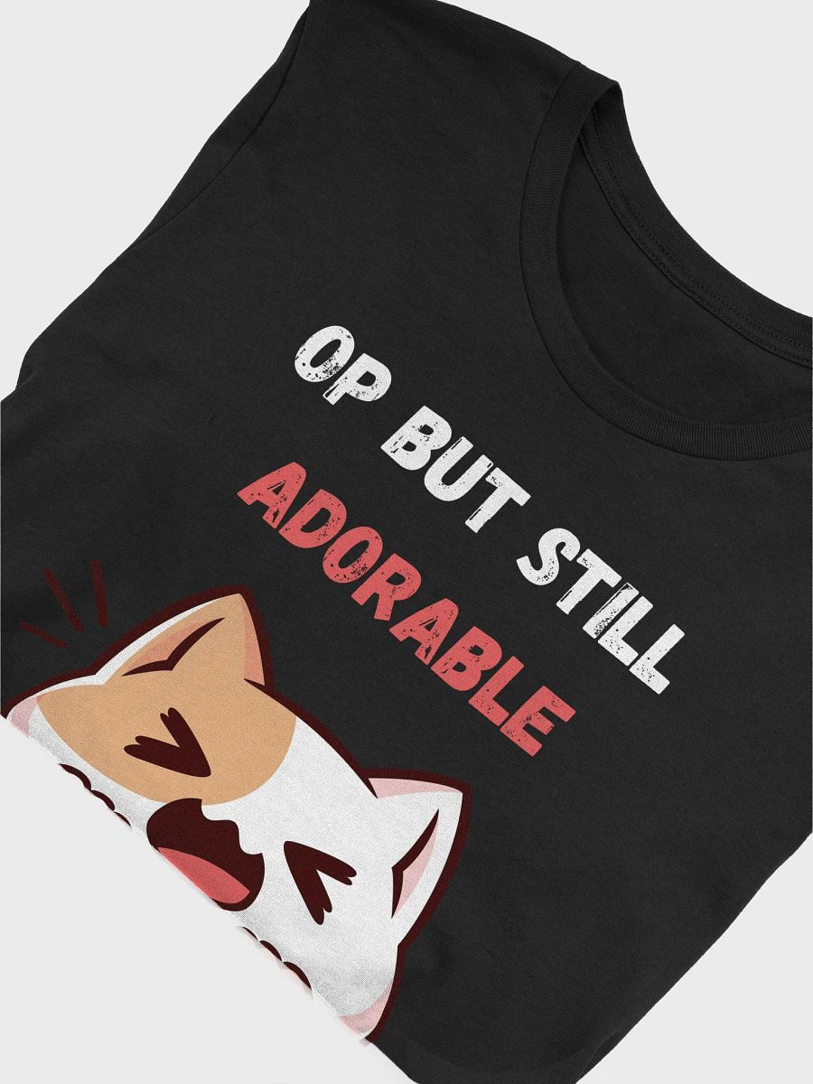 “OP But Still Adorable” Tee product image (53)
