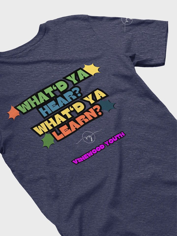What'd Ya Hear, What'd Ya Learn T product image (1)