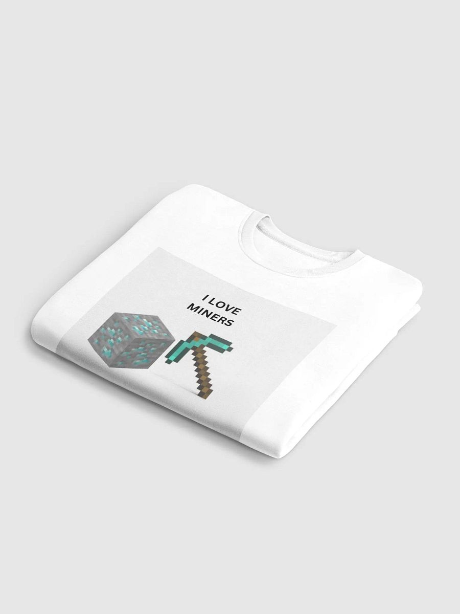 I LOVE MINERS sweat shirt product image (6)