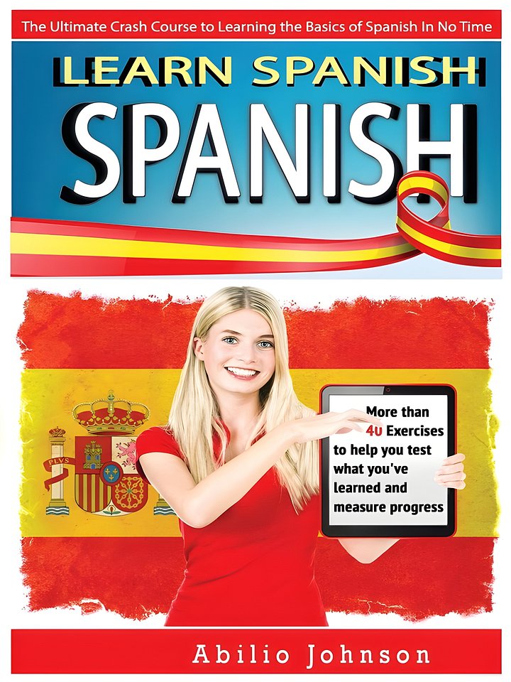 Spanish: Learn Spanish - The Ultimate Crash Course to Learning the Basics of the Spanish Language In No Time - Spanish Vocabulary, Spanish Grammar & ... Phrase, Spanish Word, Spanish Vocabulary) product image (1)