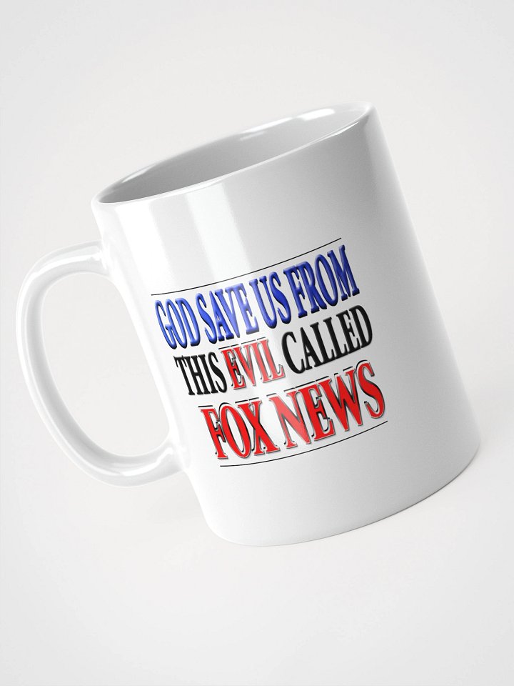 God Save Us From This Evil Called Fox News White Mug product image (1)