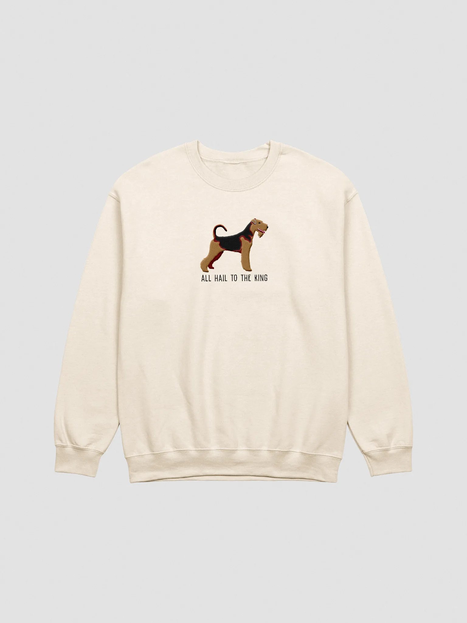 All Hail to the King Sweatshirt (Embroidered) of an Airedale Terrier product image (3)