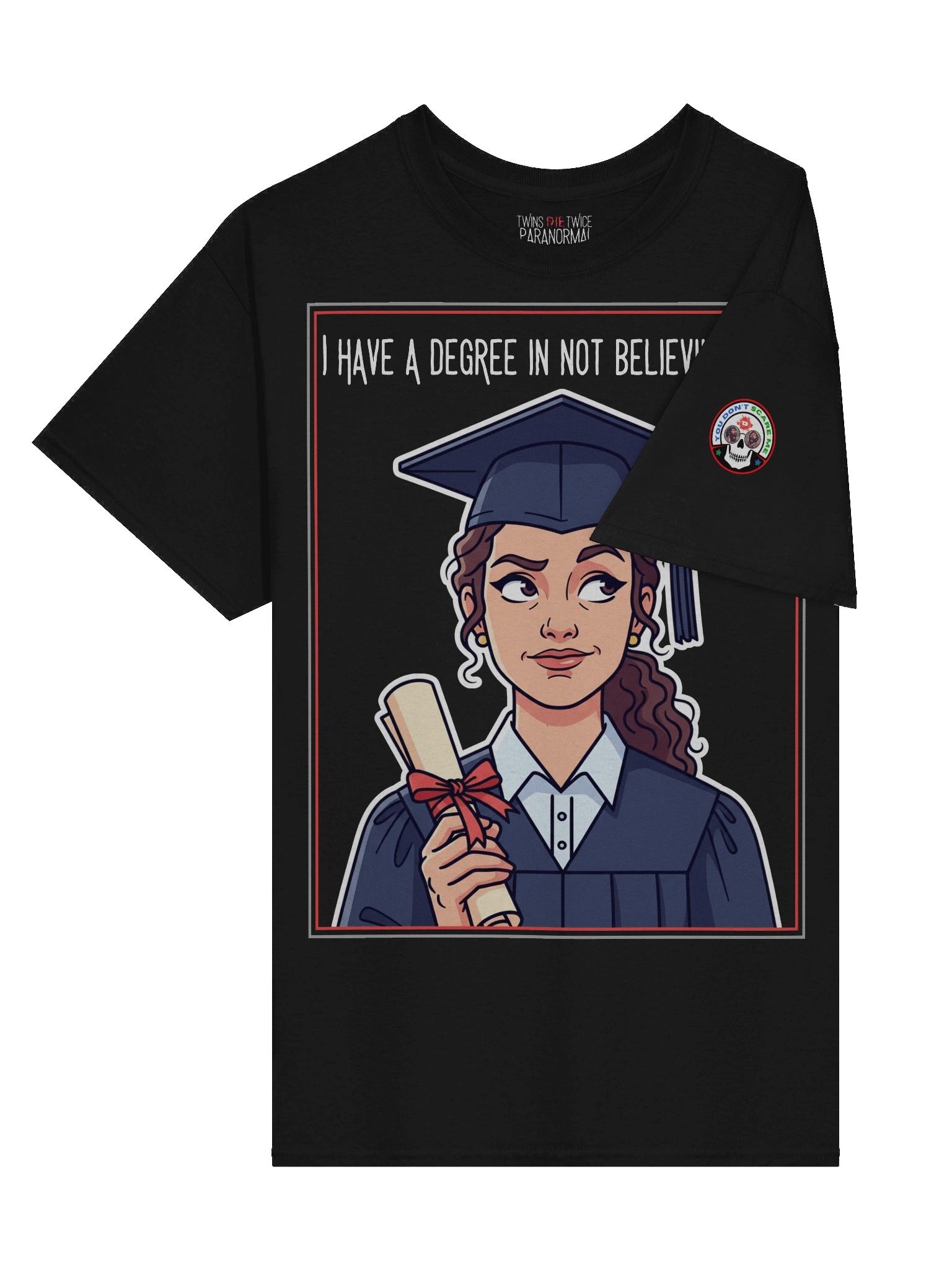 Degree in Not Believing You Budget Tee product image (3)