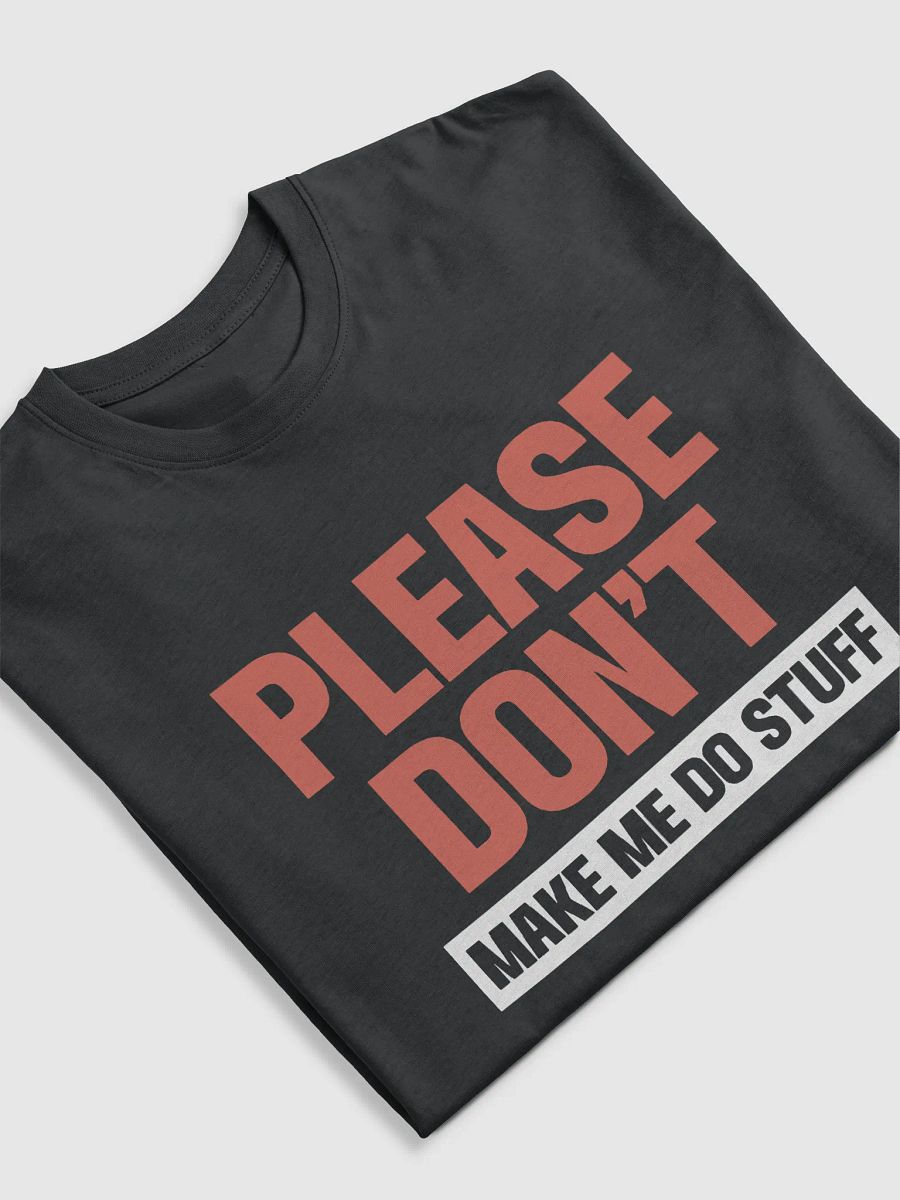 Please Don't Make me Do Stuff. product image (5)
