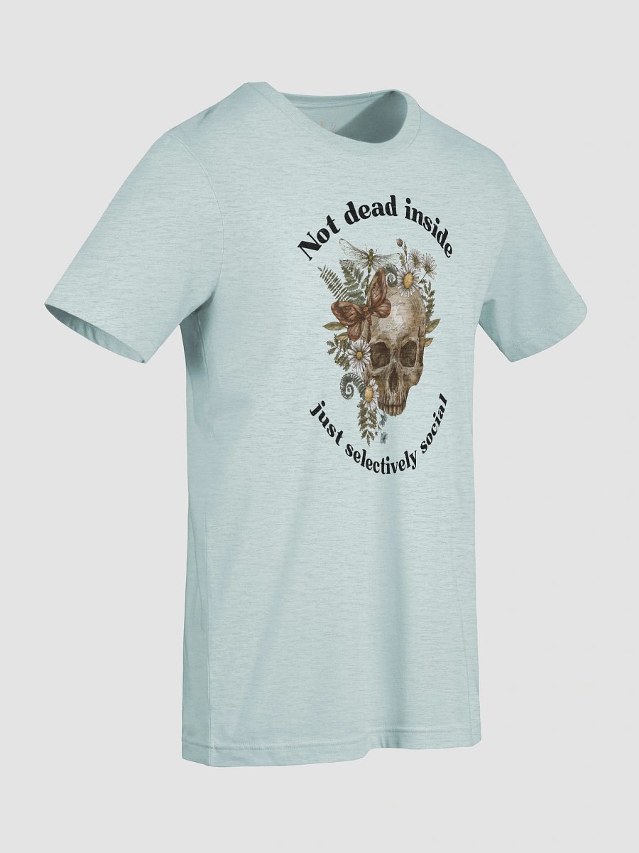 “Not Dead Inside (Just Selectively Social)” Tee product image (98)
