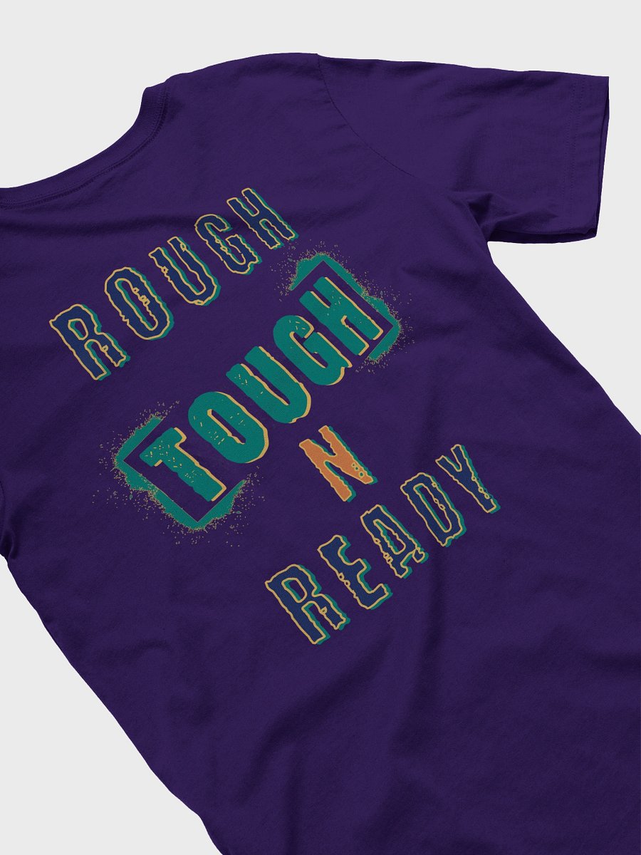 Rough Tough N Ready T-Shirt product image (4)