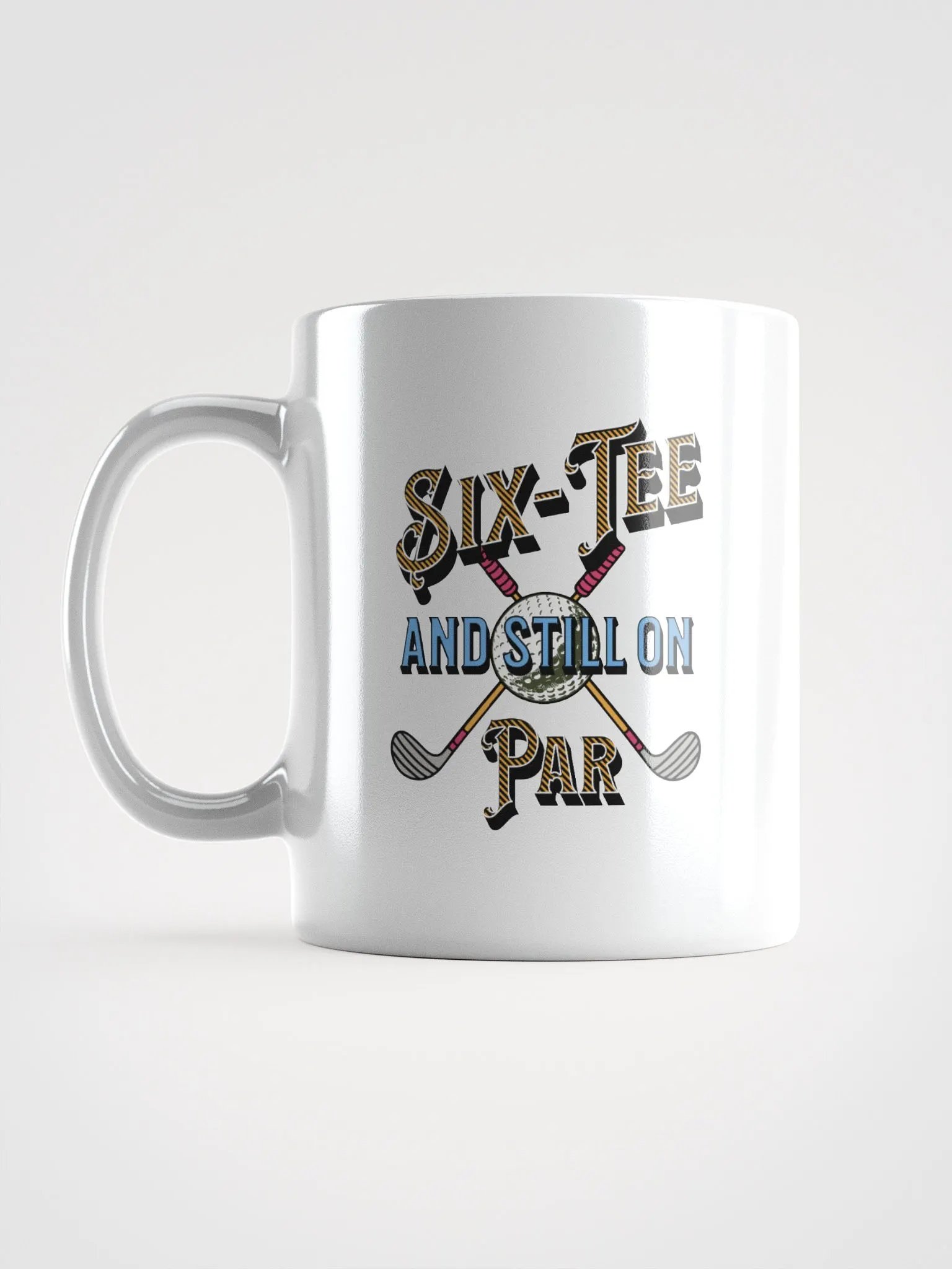 Six-Tee And Still On Par Golfing Mug product image (1)