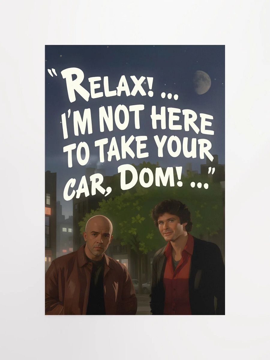 Relax Dom! Poster 12x18 product image (4)