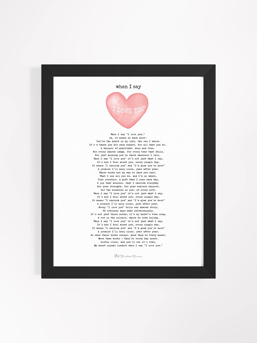 WHEN I SAY I LOVE YOU - Complete Lyric Poster with Black Frame product image (3)