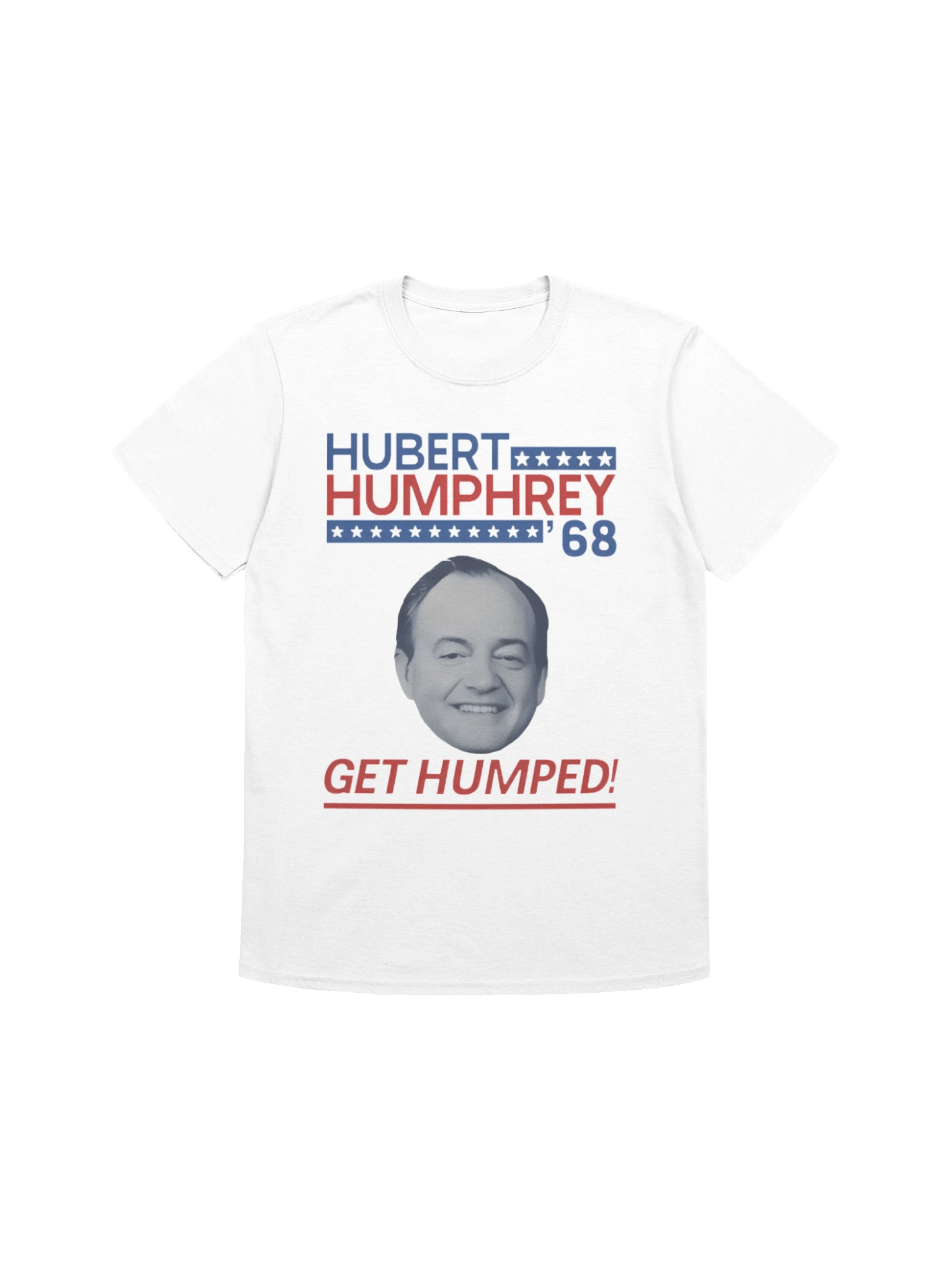 Hubert Humphrey ’68 “Get Humped T-Shirt product image (1)