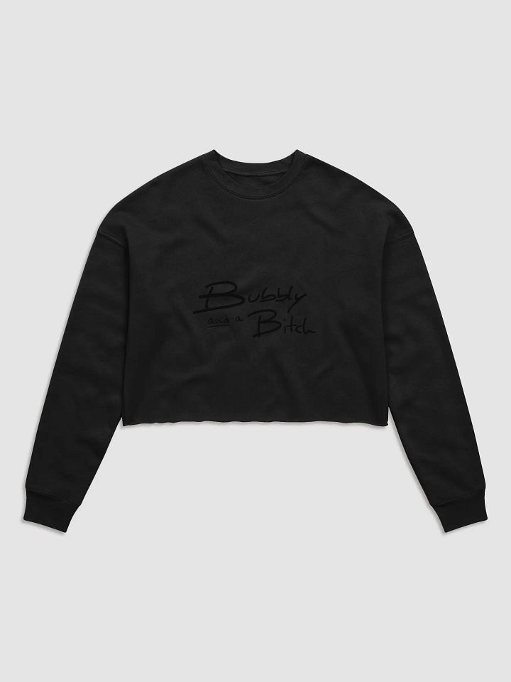 Bubbly and a B*tch cropped crewneck product image (1)