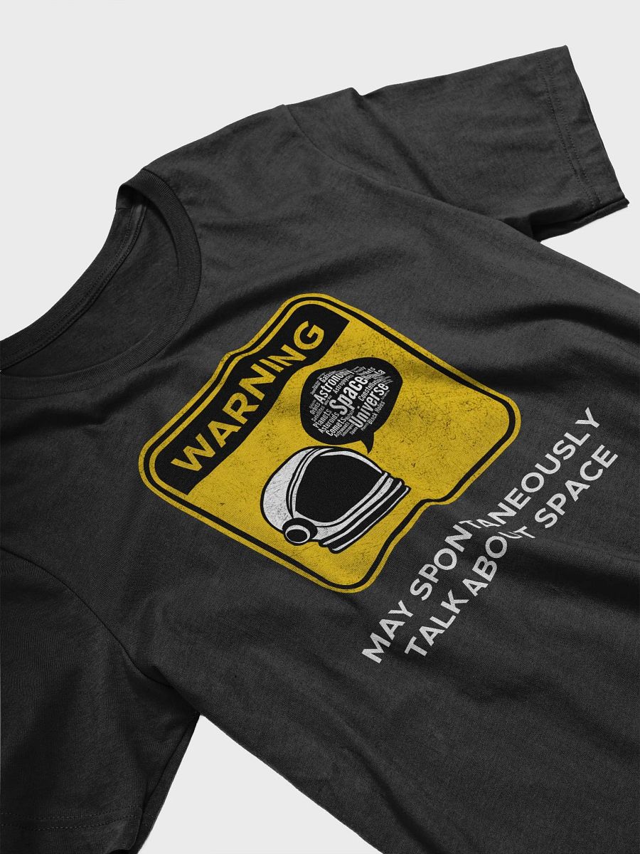 Warning May spontaneously talk about space T-Shirt product image (2)