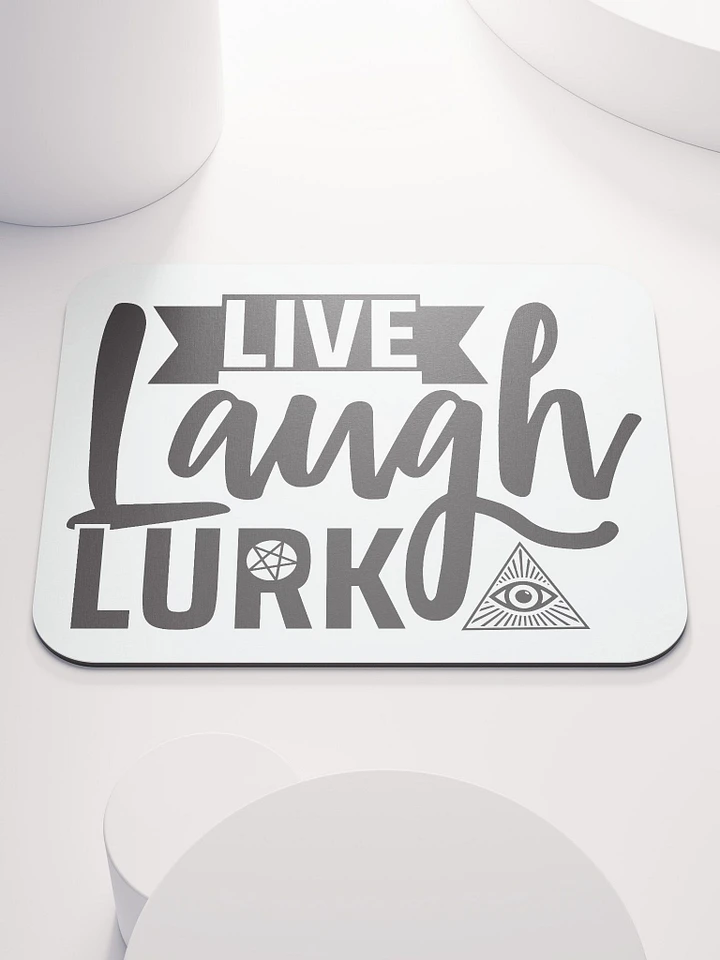 Live, Laugh, Lurk Mousepad product image (1)