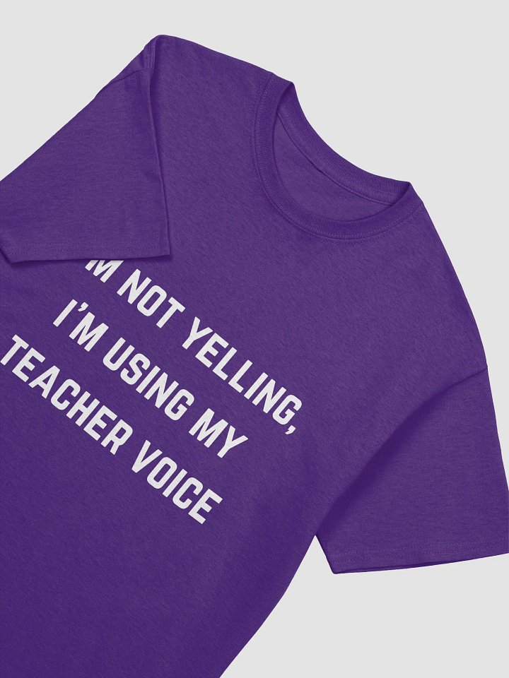 Teacher Quote Tshirt - I'm not yelling, I'm using my teacher voice product image (37)