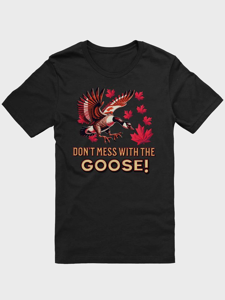 Dont Mess With The Goose Dynamic Unisex T-Shirt product image (1)