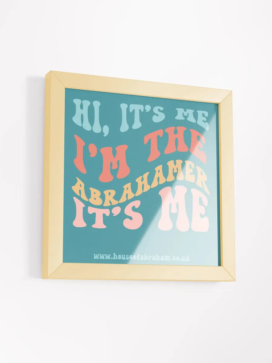 Hi, It's Me I'm The Abrahamer It's Me - Teal Framed Wall Art product image (14)