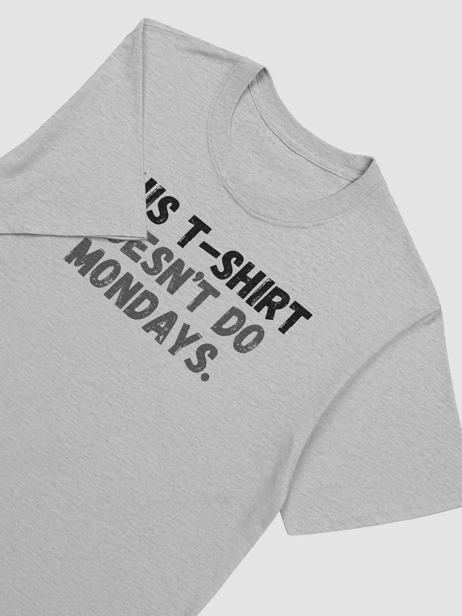 This t-shirt doesn’t do Mondays. product image (5)