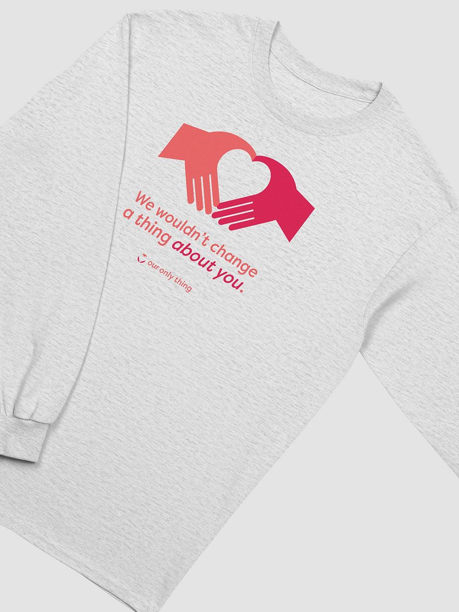 We Wouldn't Change a Thing Long Sleeve T-shirt product image (24)