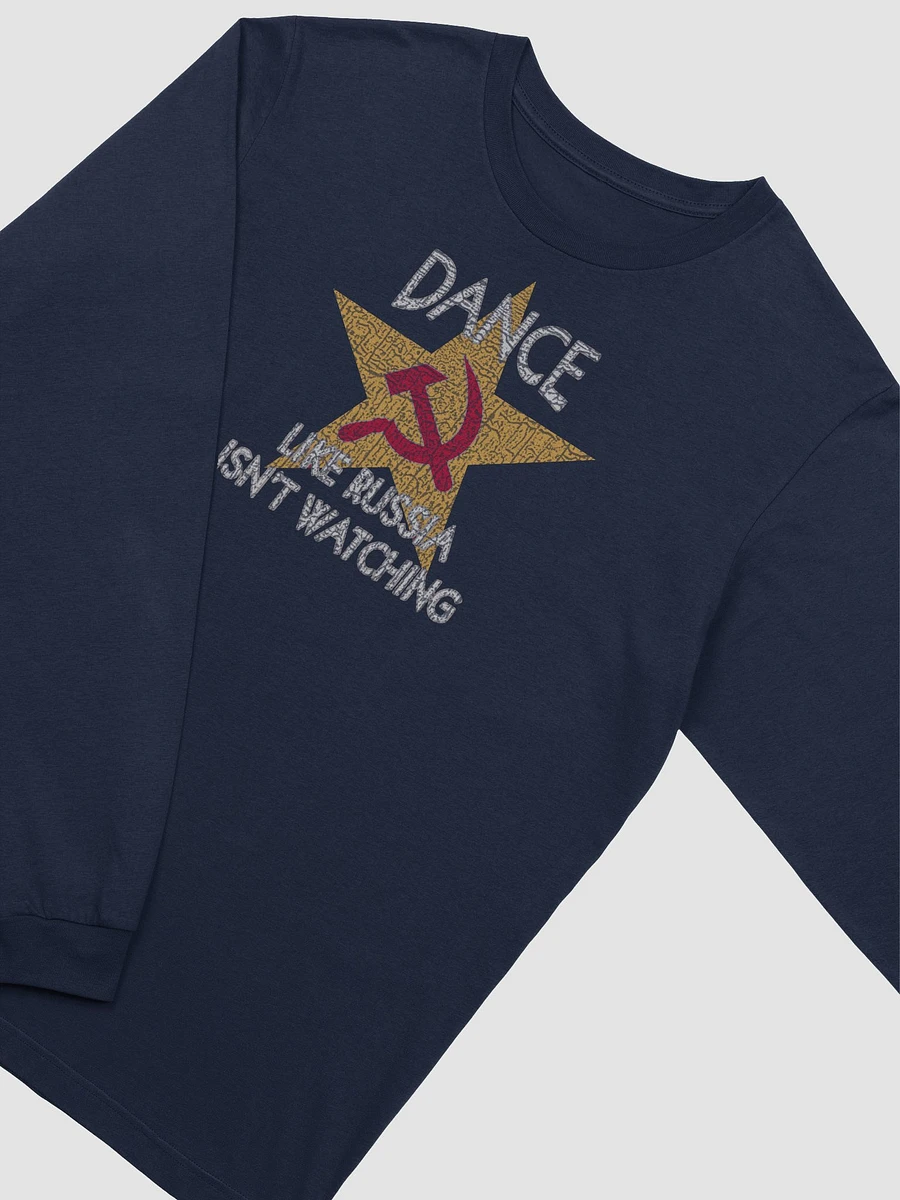 Dance Like Russia Isn't Watching LS T-shirt product image (1)