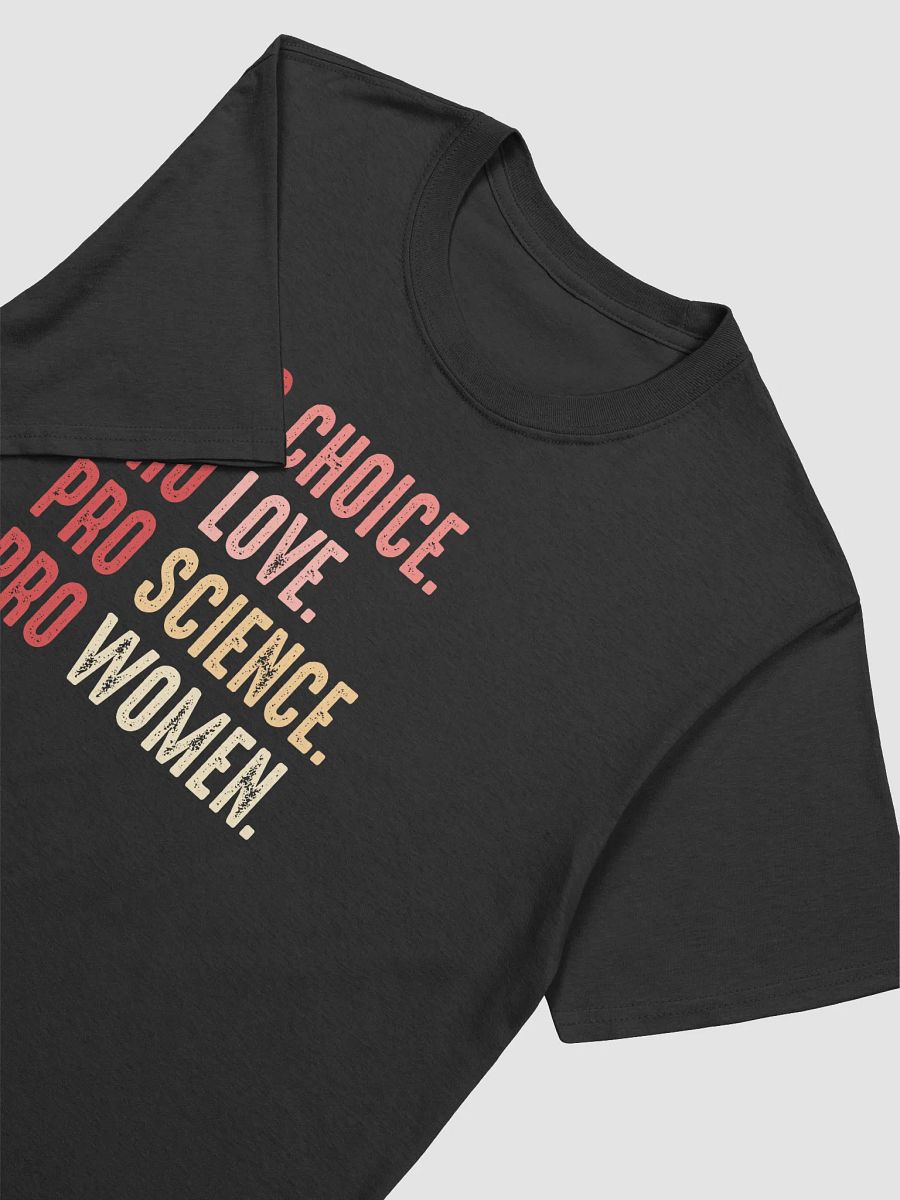Pro Choice Pro Love Pro Science Pro Women T-Shirt product image (3)