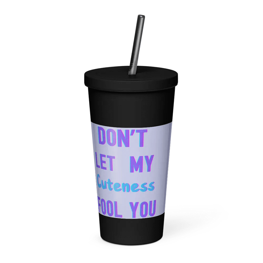 Don't Let My Cuteness Fool You Insulated Cup product image (2)