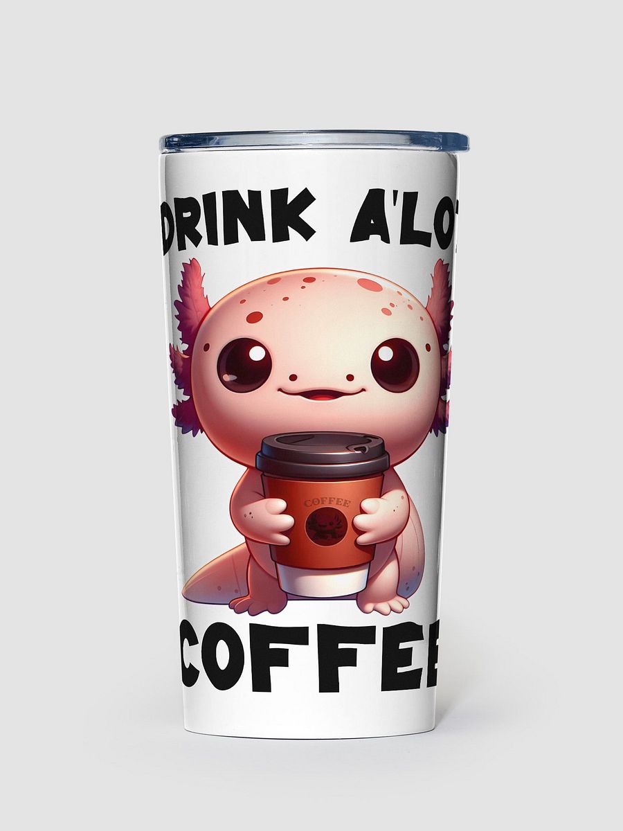 I Drink A'lotl Coffee Tumbler product image (1)