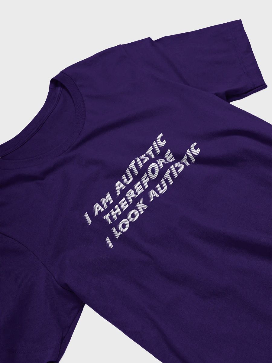 i am autistic therefore i look autistic t-shirt product image (3)