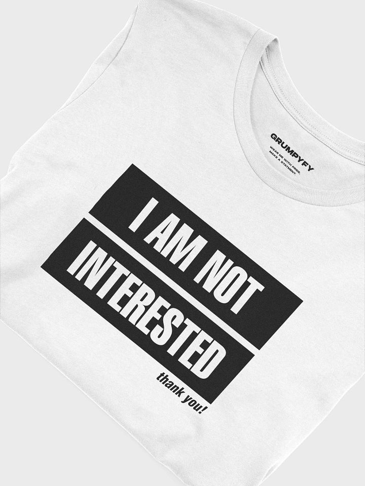 I'm not interested, thank you! (Premium White T-Shirt) product image (2)