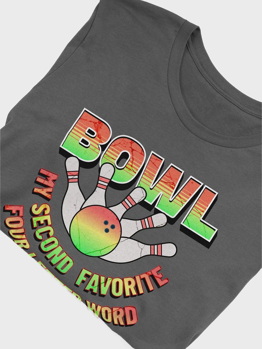 Bowl My Second Favorite Four Letter Word Bowling Strike Tee product image (3)