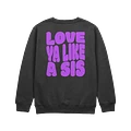 Love Ya Like a Sis crewneck sweatshirt product image (1)