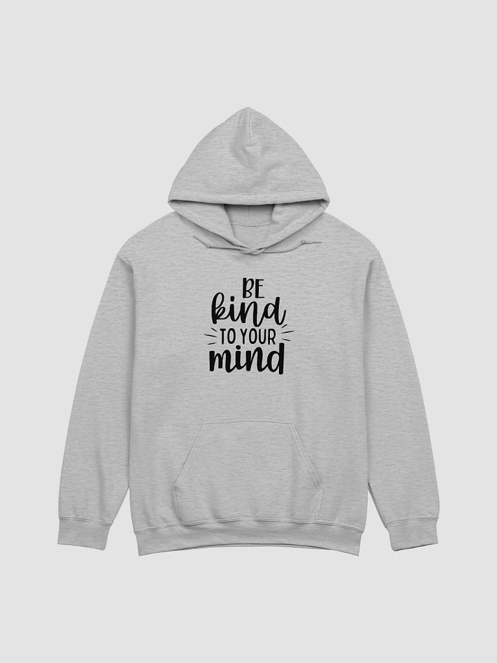 Be Kind To Your Mind Hoodie product image (1)