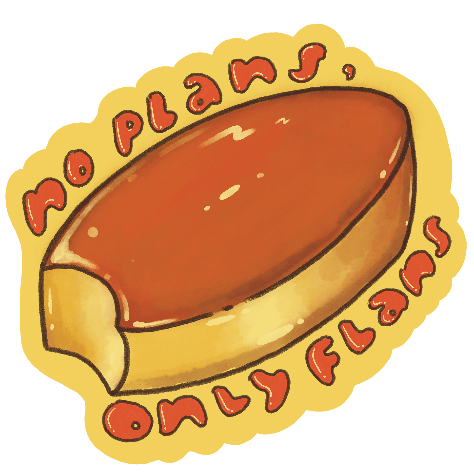 No Plans, Only Flans Waterproof Vinyl Sticker product image (5)