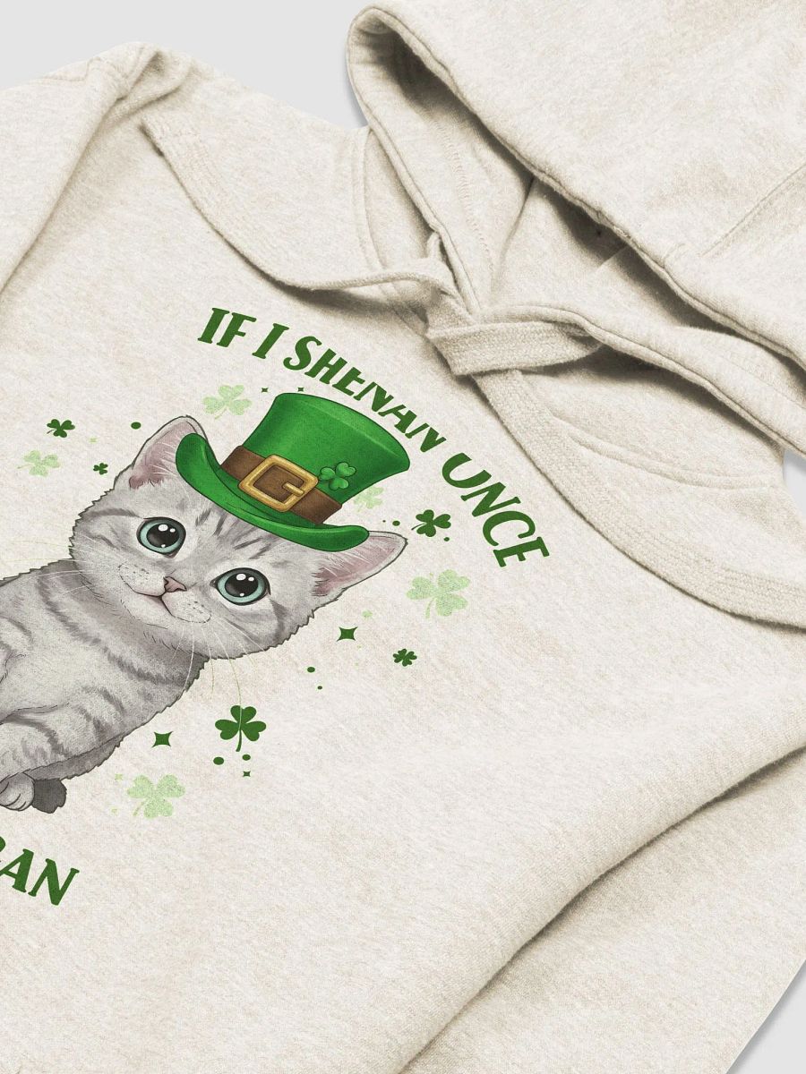 If I Shenan Once, I’ll Shenanigan - Cute St. Patrick’s Day Cat Hoodie product image (9)