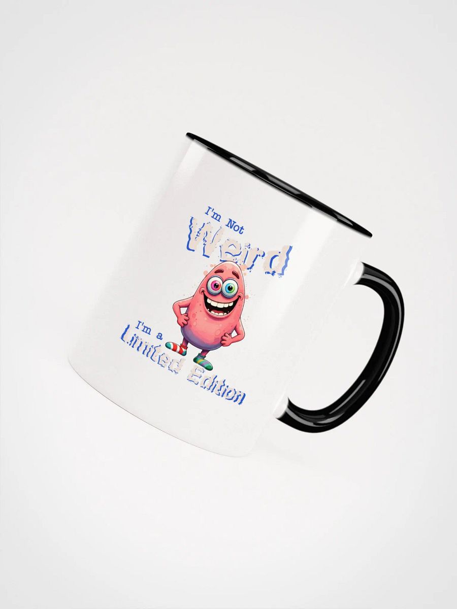 I'm Not Weird, I'm a Limited Edition Ceramic Mug with Color Inside product image (50)