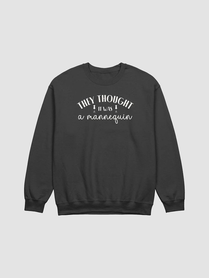 They Thought It Was A Mannequin Sweatshirt product image (2)