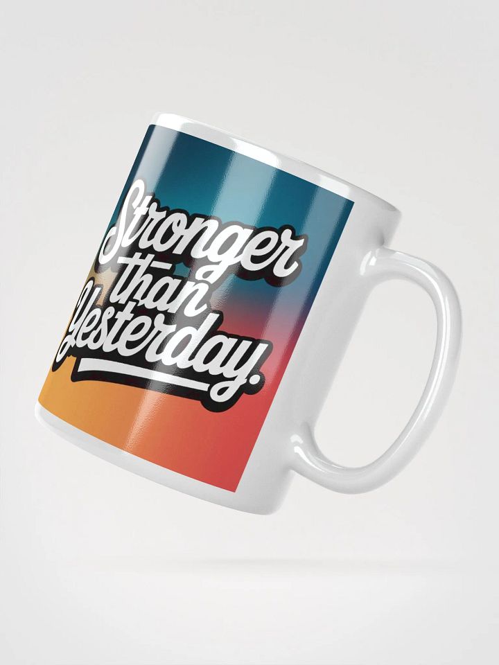 "Stronger Than Yesterday" #Motivational Glossy White Mug product image (6)