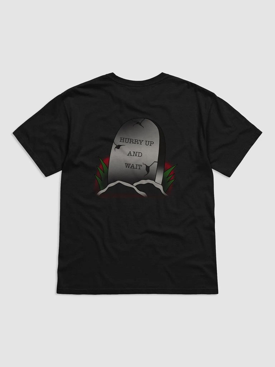 Hurry Up And Wait T-shirt product image (1)