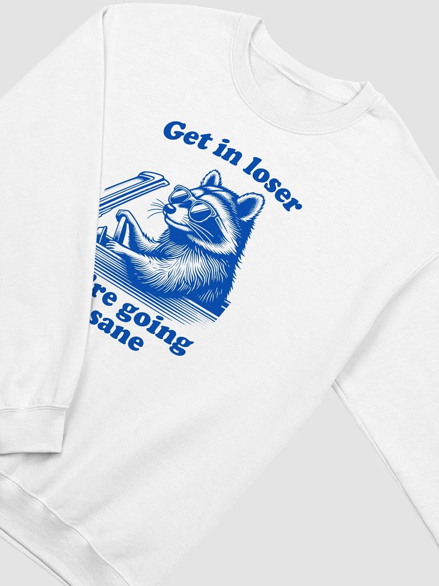 Get in loser we're going insane Crewneck product image (3)