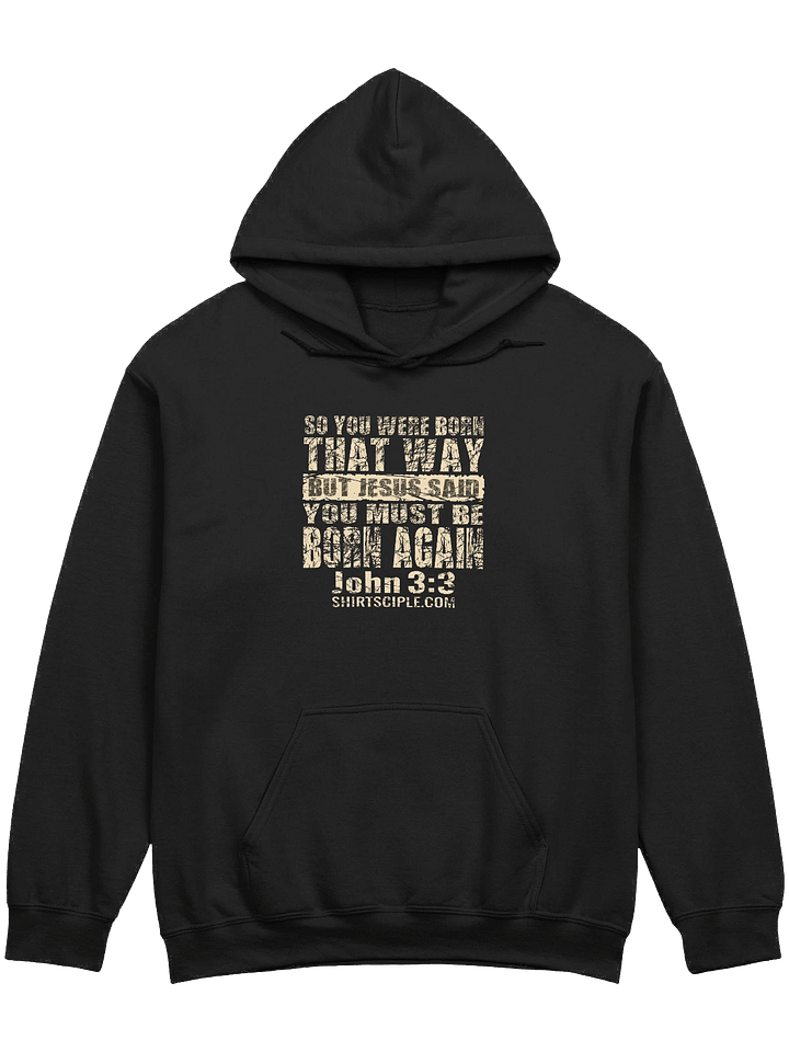 You Must Be Born Again Hoodie product image (7)