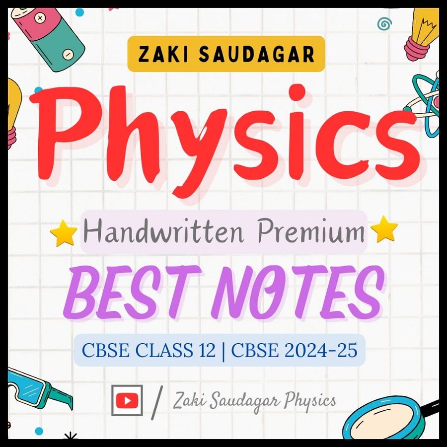 Physics Premium Notes Class 12 CH1-14 | CBSE Boards 2024-25 | Zaki Saudagar product image (1)