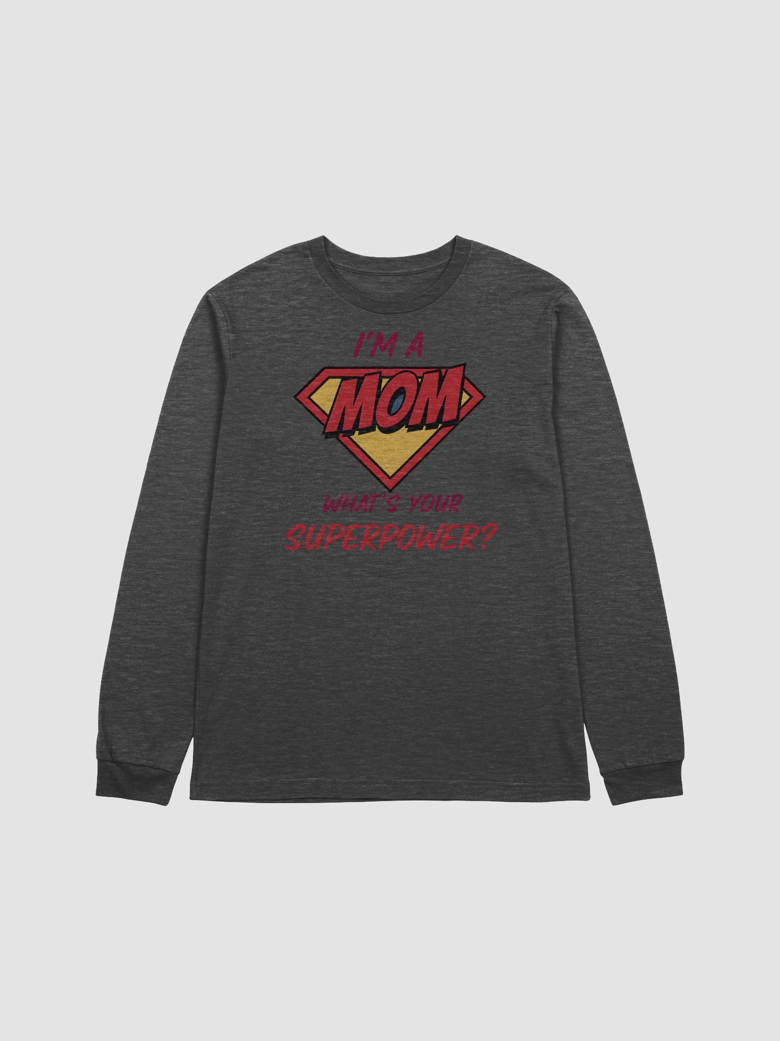 I’m a Mom What’s Your Superpower? Long Sleeve Tee – Comic-Inspired Statement for Moms product image (1)