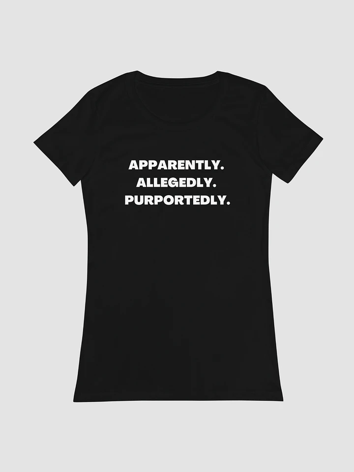 Apparently. Allegedly. Purportedly. - Angela (White Letters) - Women's Fitted T-Shirt product image (1)