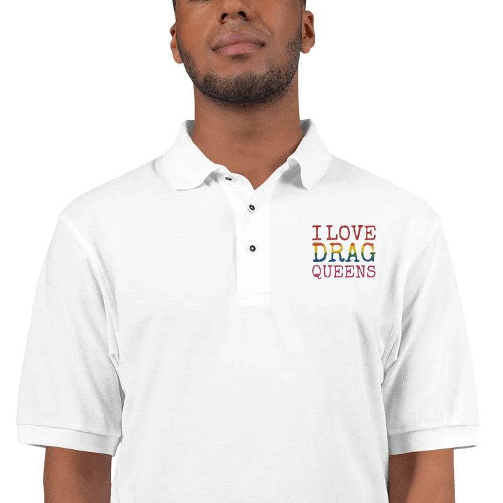 I Love Drag Queens - Embroidered Polo product image (1)