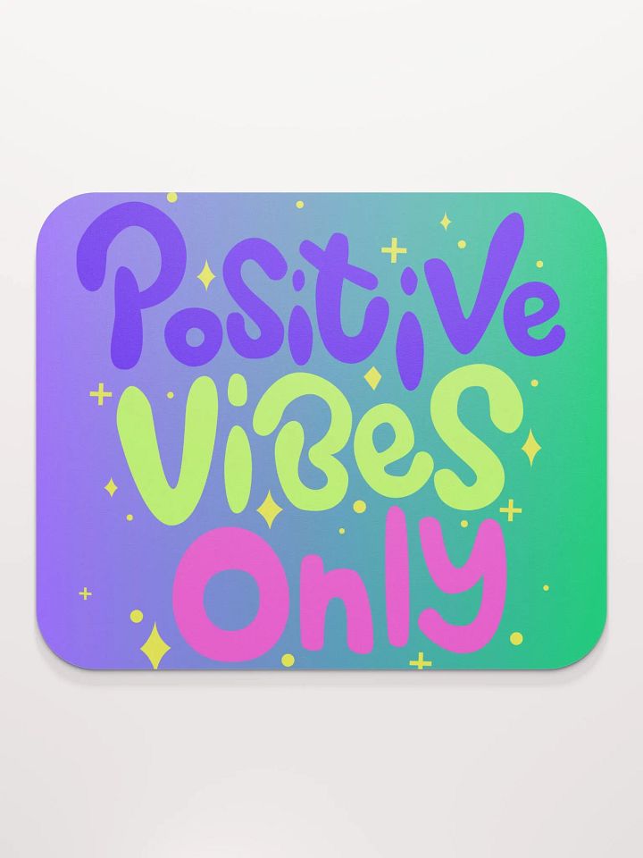 Positive Vibes Only Allowed Here Colorful Mousepad product image (2)