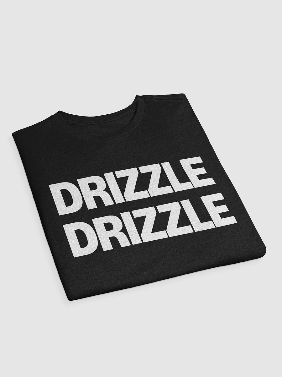 "DRIZZLE DRIZZLE" | TSHIRT product image (9)