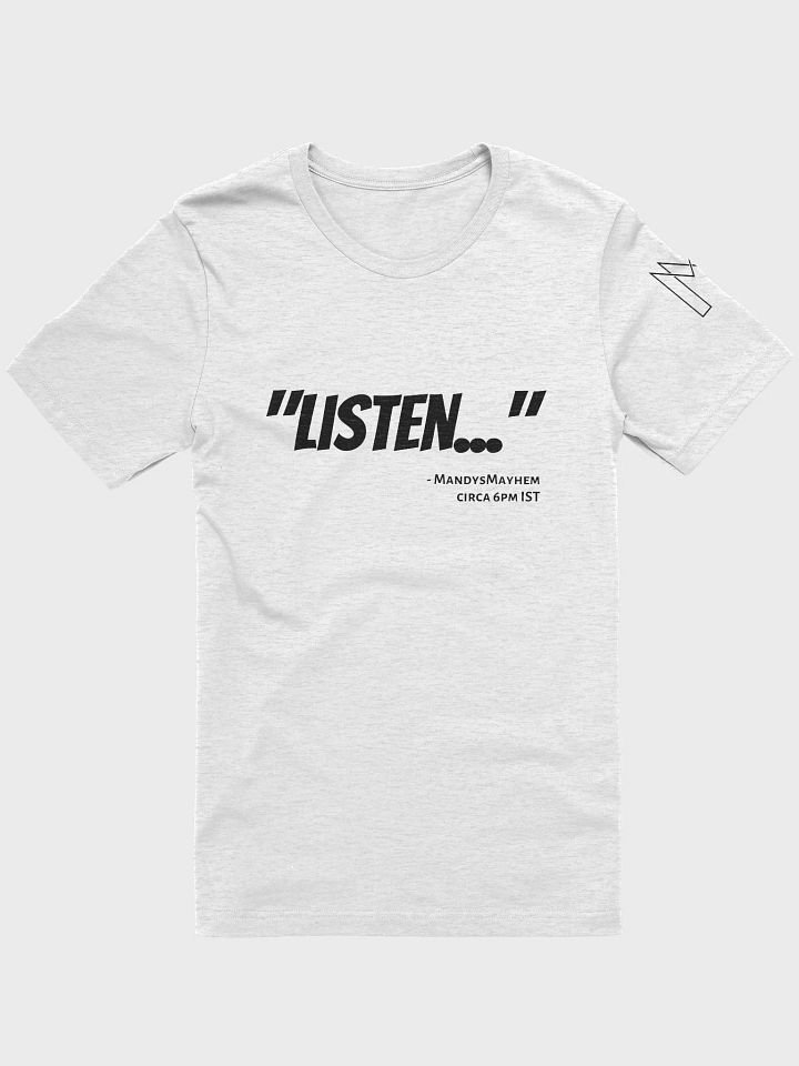 Listen... T-Shirt product image (1)