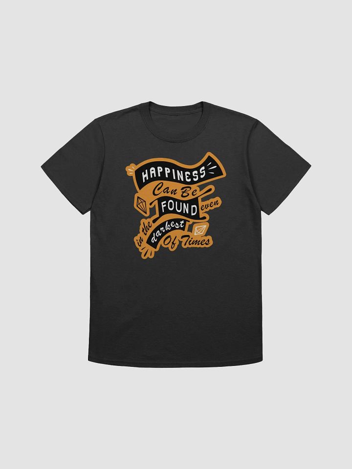 Happiness Can Be Found Even in the Darkest of Times product image (1)